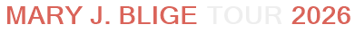 Mary J. Blige Tour 2026